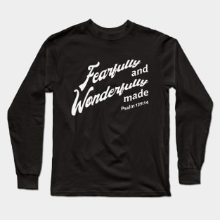 Fearfully and wonderfully made, text art design Long Sleeve T-Shirt